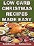 Low Carb Christmas Recipes Made Easy (Holiday Entertaining)