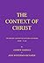 THE CONTEXT OF CHRIST: The ...