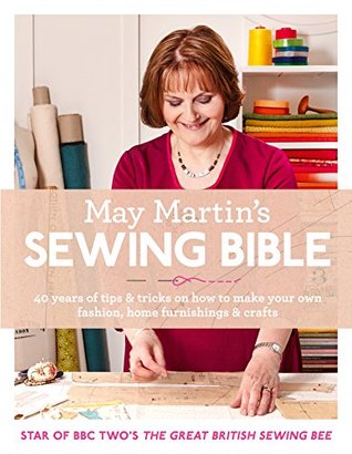 May Martin’s Sewing Bible: 40 years of tips and tricks (Kindle Edition)