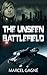 The Unseen Battlefield