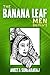 The Banana Leaf Men (Reprint)