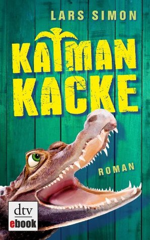 Kaimankacke (Kindle Edition)