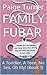 A Toddler, A Teen, No Sex, Oh My! (Family Fubar #3)