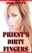 Priest's Dirty Fingers (Taboo First Time Pregnancy Erotica)