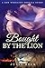 Bought by the Lion (BBW Werelion Breeding Paranormal Erotica)