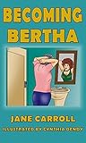 Becoming Bertha (The Bertha Series Book 2)