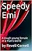 Speedy Emi: Fast thinking, fast moving, catch her if you can