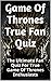 Game Of Thrones True Fan Quiz: The Ultimate Fan Quiz For True Game Of Thrones Enthusiasts