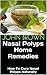 Nasal Polyps Home Remedies by John Brown