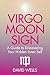 Virgo Moon Sign: A Guide to Discovering Your Hidden Inner Self
