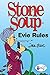 Stone Soup: Evie Rules