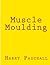 Muscle Moulding