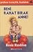 Beni Rahat Bırak Anne!