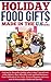 Holiday Food Gifts Made in the U.S.A.: Looking for the perfect holiday gifts to share? Spread some of the culinary cheer offered by cooks and food businesses ... from California to New York, Texas to Mont