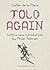 Told Again: Old Tales Told Again - Updated Edition (Oddly Modern Fairy Tales Book 17)