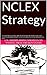 NCLEX Strategy: A guide for the people who need to pass the damn thing! This guide is good for passing your ATI’s and EOP (End of program) as well