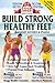 Build Strong Healthy Feet: Banish Aches & Pains