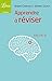 Apprendre à réviser (French Edition)