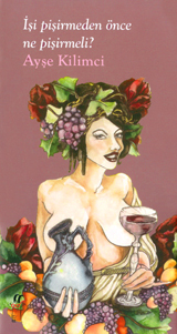 İşi Pişirmeden Önce Ne Pişirmeli? (Hardcover)