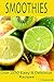 Smoothies: Over 200 Easy & Delicious Recipes for Your Health