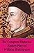 The Complete Histories / History Plays of William Shakespeare: Wars of the Roses and the Crown: English royal succession, Henrys, Richards, and intrigue