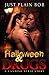 Halloween & Drugs (A Landing Strip Story) by Just Plain Bob