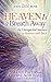 Heaven Is a Breath Away: An...
