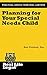 Planning for Your Special Needs Child (A Real Life Legal Guide)