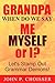 Grandpa, When Do We Say Me, Myself, or I? by John P. Choisser