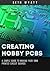 Creating Hobby PCBs: A simple guide to making your own printed circuit boards (Hobby Engineering Book 1)