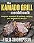 The Kamado Grill Cookbook: ...