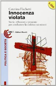 Innocenza violata: Storie, riflessioni e proposte per combattere la violenza sui minori (Paperback)