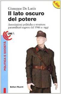 Il lato oscuro del potere: Associazioni politiche e strutture paramilitari segrete dal 1946 a oggi (Paperback)