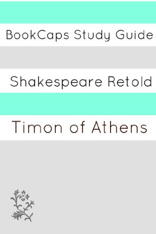 Timon of Athens In Plain and Simple English