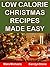 Low Calorie Christmas Recipes Made Easy (Holiday Entertaining Book 12)