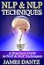 NLP & NLP Techniques: A Beginners Guide to NLP & NLP Techniques