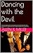 Dancing with the Devil: A horny husband asks his loving wife to dance with two men with reputations for taking other men's wives and watches the inevitable result