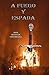 A FUEGO Y ESPADA (Spanish Edition)