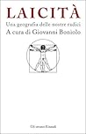 Laicità: Una geografia delle nostre radici Laicità: Una geografia delle nostre radici