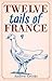 Twelve tails of France: Mod...