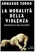 La moralità della violenza: Considerazioni sul male della storia