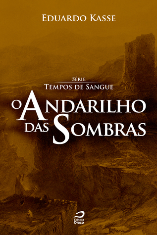 O Andarilho das Sombras (Tempos de Sangue, #1)