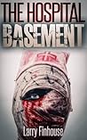 The Hospital Basement (Season 1 of Dying Hope, Zombie Apocalypse: Book 4) The Hospital Basement (Season 1 of Dying Hope, Zombie Apocalypse: Book 4)