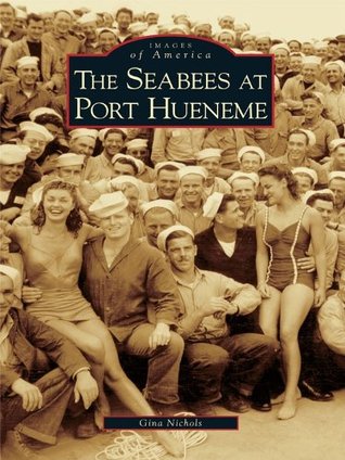 The Seabees at Port Hueneme (Images of America: California)