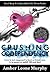 CRUSHING CODEPENDENCY: Love is not supposed to hurt or break you. It is meant to uplift, fill, and fuel! (Can't Keep A Codependent Girl Down Series Book 1)