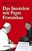 Das Interview mit Papst Franziskus