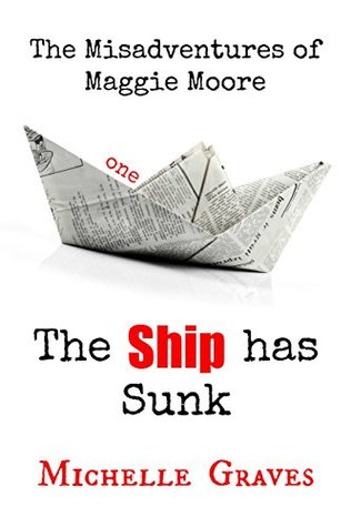 The Ship has Sunk (The Misadventures of Maggie Moore-1)