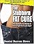The Stubborn FAT CURE - How To Rid Yourself Of Hard To Fight Fat In Just Days (The30DayBody Book 4)