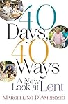 40 Days, 40 Ways by Marcellino D'Ambrosio