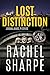 Lost Distinction by Rachel  Sharpe